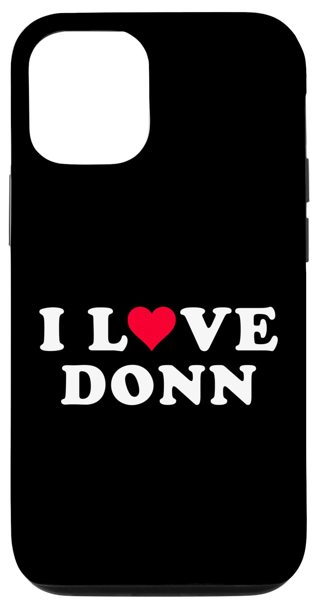 iPhone 14 I Love Donn Matching Girlfriend & Boyfriend Donn Name Case