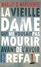 La  vieille dame qui ne voulait pas mourir avant de l'avoir refait
