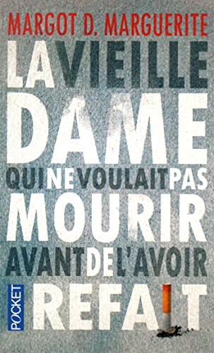 La  vieille dame qui ne voulait pas mourir avant de l'avoir refait