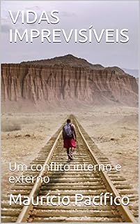 Livro VIDAS IMPREVISÍVEIS: Um conflito interno e externo (Pensamentos Livro 1)