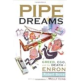 Pipe Dreams: Greed, Ego, and the Death of Enron