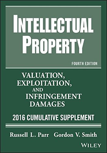 Download Intellectual Property: Valuation, Exploitation, and Infringement Damages, 2016 Cumulative Supplement (Intellectual Property Valuation, Exploitation and Infringement Damages Cumulative Supplement) Download Intellectual Property: Valuation, Exploitation, and Infringement Damages, 2016 Cumulative Supplement (Intellectual Property Valuation, Exploitation and Infringement Damages Cumulative Supplement)