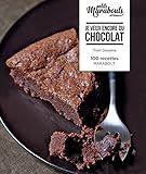 Je veux encore du chocolat : 100 recettes by