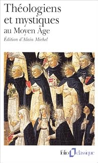 Theologiens Et Mystiques Au Moyen Age Alain Michel Babelio