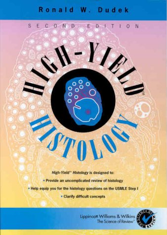 High-Yield Histology, by Ronald W. Dudek, Dudek High-Yield Histology, by Ronald W. Dudek, Dudek