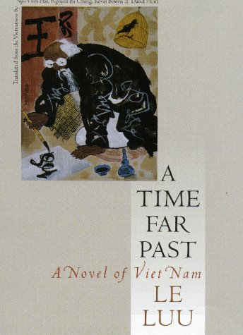 A Time Far Past: A Novel of Viet Nam (Vietnamese Literature) by Le Luu