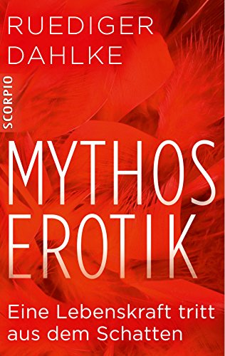 Mythos Erotik Eine Lebenskraft Tritt Aus Dem Schatten German Edition - 