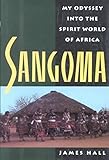 Sangoma: My Odyssey into the Spirit World of Africa by 