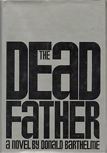 The Dead Father Donald Barthelme 9780374135355 Amazon Com Books
