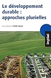 Le développement durable : approches plurielles by 