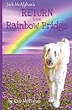 Jack McAfghan's Return from Rainbow Bridge (The Jack McAfghan Series) by Kate McGahan, Jack McAfghan