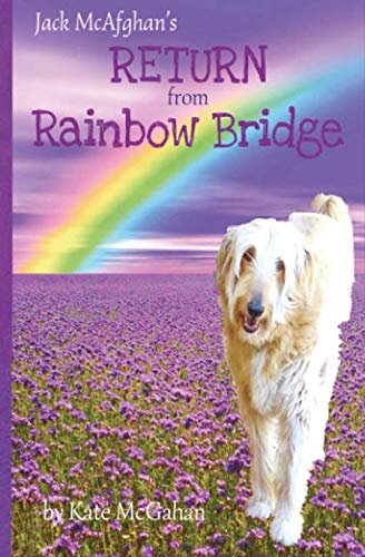 Jack McAfghan's Return from Rainbow Bridge (The Jack McAfghan Series) by Kate McGahan, Jack McAfghan