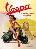 Vespa : From Italy with Love, Biancalana, Stefano and Marchiano, Michele, 8879111620
