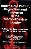 Image de Health Care Reform, Regulation, & Innovation in the Medical Device Industry: A Study of Competitiveness in a Vital U.S. Industry