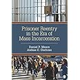 Prisoner Reentry in the Era of Mass Incarceration