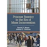 Prisoner Reentry in the Era of Mass Incarceration