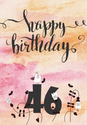 Download Happy Birthday 46: Birthday Books For Adults, Birthday Journal Notebook For 46 Year Old For Journaling & Doodling, 7 x 10, (Birthday Keepsake Book) Download Happy Birthday 46: Birthday Books For Adults, Birthday Journal Notebook For 46 Year Old For Journaling & Doodling, 7 x 10, (Birthday Keepsake Book)