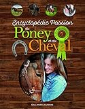 Encyclopédie Passion du Poney et du Cheval (Albums documentaires) (French Edition) by 