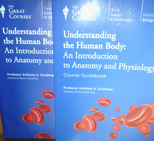 The Great Courses: Understanding the Human Body: An Introduction to Anatomy and Physiology Course Guidebook and 8 Disc DVD Case Set with Professor Anthony A. Goodman, Montana State University (The Great Courses- Course No 160)