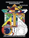Coloring Book For Adults: Shape-A-Doodles by Christopher Cuyler