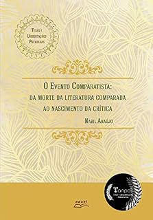 Livro O evento comparatista: Da morte da literatura comparada ao nascimento da crítica
