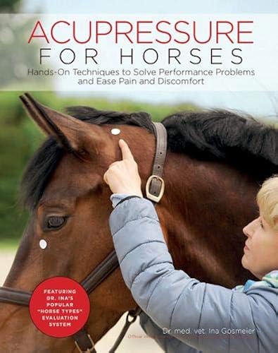 Download Acupressure for Horses: Hands-On Techniques to Solve Performance Problems and Ease Pain and Discomfort PDF