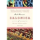 Salonica, City of Ghosts: Christians, Muslims and Jews 1430-1950