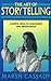 The Art of Storytelling: Creative Ideas for Preparation and Performance by 