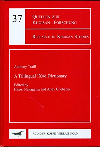 A Trilingual !Xóõ Dictionary: !Xóõ - English - Setswana