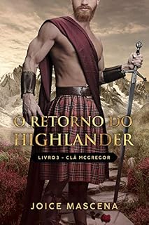 Livro O Retorno do Highlander (Série McGregor Livro 3)