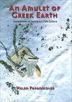 An Amulet of Greek Earth: Generations of Immigrant Folk Culture