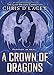 A Crown of Dragons (Unicorne Files)