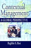 Contextual Management : A Global Perspective, Basi, Raghbir S., 0789004194
