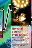 Neonatal Surgical Procedures : A Guide for Care and Management, Longobucco, Diane B. and Ruth, Valerie A., 1887571167
