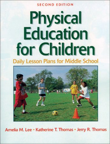 Physical Education For Children:Daily Lesson Plan Midl School-2E by Amelia Lee, Katherine Thomas, Jerry Thomas
