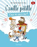 Camille pétille, Tome 1 : Cap ou pas cap ? by 