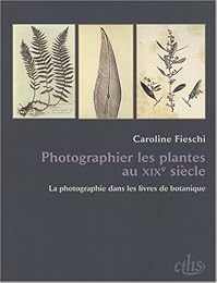 Photographier les plantes au XIXe siècle