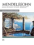 Mendelssohn -- Songs without Words (Selected Favorites) (Alfred Masterwork Edition) by Felix Mendelssohn, Willard A. Palmer