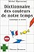 Dictionnaire des couleurs de notre temps: Symbolique et société (French Edition) by
