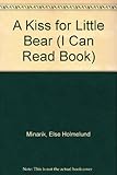 A Kiss for Little Bear (An I Can Read Book)