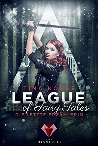 League of Fairy Tales. Die letzte Erzählerin (German Edition)