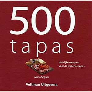 500 Tapas: heerlijke recepten voor de lekkerste tapas