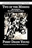 Two of the Missing: Remembering Sean Flynn and Dana Stone by 
