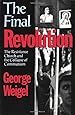The Final Revolution: The Resistance Church and the Collapse of Communism