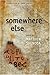Somewhere Else