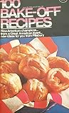 100 Bake-Off Recipes: From Pillsbury's 20th Annual Bake-Off by 