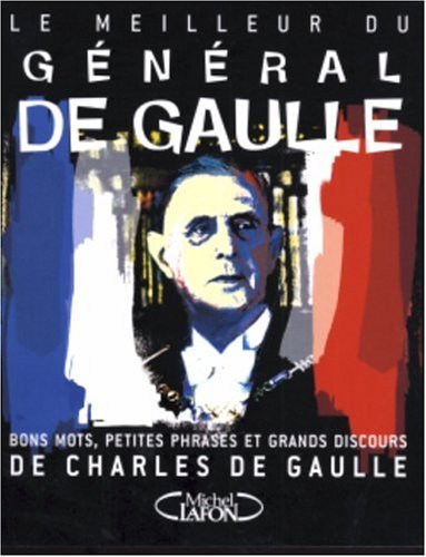 Le  meilleur du Général de Gaulle