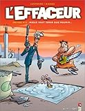 L'Effaceur - Tome 02: Mieux vaut tenir que mourir... (L'Effaceur (2)) (French Edition) by 