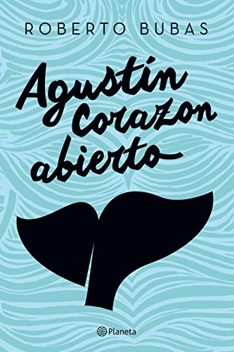 Agustín Corazonabierto (Spanish Edition)