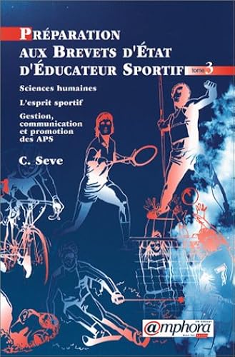 Download Sciences humaines, L'esprit sportif, Gestion, communication et promotion des APS, tome 3 PDF